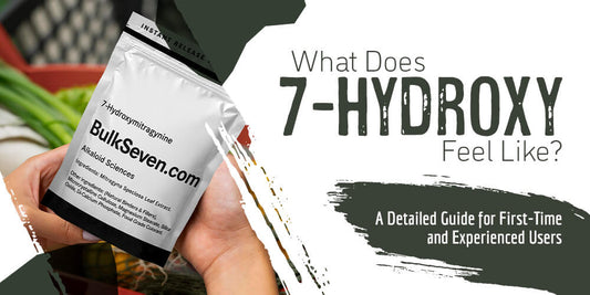 What Does 7-Hydroxy Feel Like? A Detailed Guide for First-Time & Experienced Users
